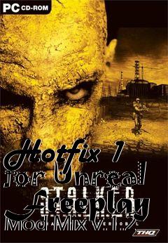 Box art for Hotfix 1 for Unreal Freeplay Mod Mix v.1.2