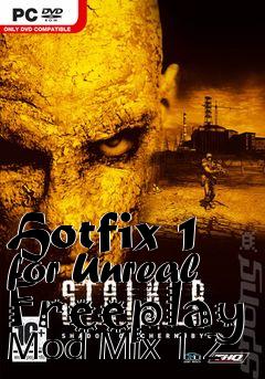 Box art for Hotfix 1 for Unreal Freeplay Mod Mix 1.2