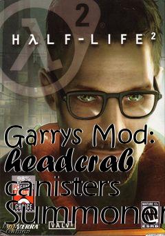 Box art for Garrys Mod: headcrab canisters Summoner