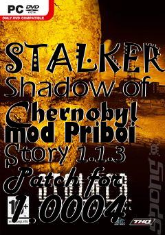 Box art for STALKER: Shadow of Chernobyl mod Priboi Story 1.1.3 Patch for 1.0004