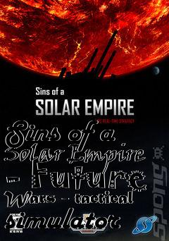 Box art for Sins of a Solar Empire - Future Wars - tactical simulator