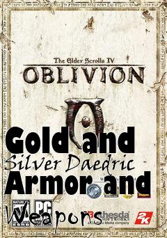 Box art for Gold and Silver Daedric Armor and Weapons