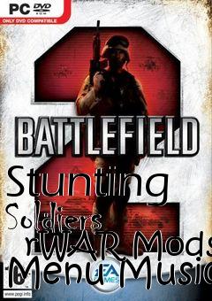 Box art for Stunting Soldiers   rWAR Mods Menu Music