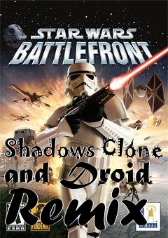 Box art for Shadows Clone and Droid Remix