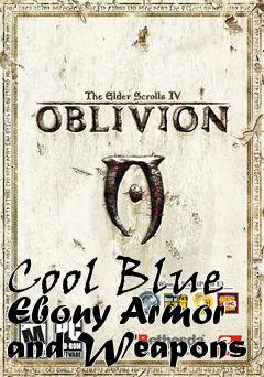 Box art for Cool Blue Ebony Armor and Weapons