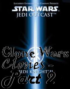 Box art for Clone Wars Clones - Part 2