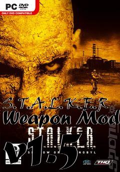 Box art for S.T.A.L.K.E.R Weapon Mod v1.5