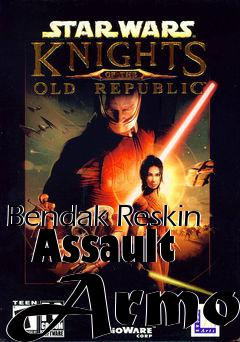 Box art for Bendak Reskin   Assault Armor