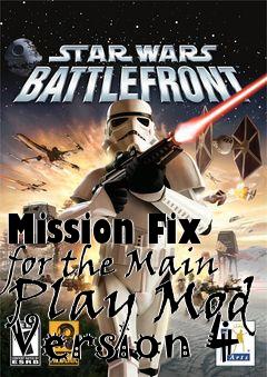 Box art for Mission Fix for the Main Play Mod Version 4