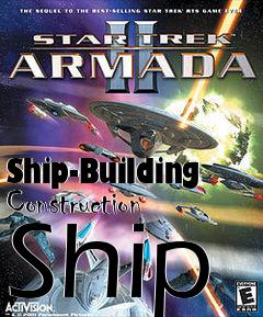 Box art for Ship-Building Construction Ship