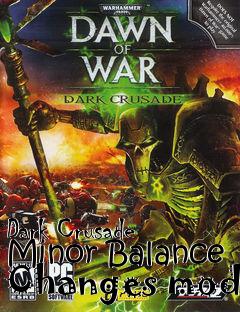 Box art for Dark Crusade Minor Balance Changes mod