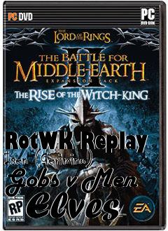 Box art for RotWK Replay Isen (Gerimino) Gobs v Men   Elves
