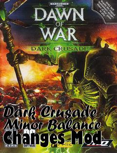 Box art for Dark Crusade Minor Balance Changes Mod