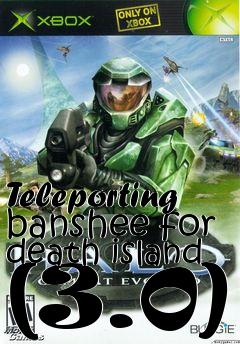 Box art for Teleporting banshee for death island (3.0)