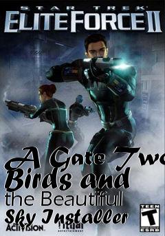 Box art for A Gate Two Birds and the Beautiful Sky Installer