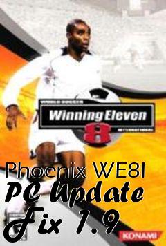 Box art for Phoenix WE8I PC Update Fix 1.9