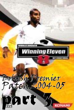 Box art for British Premier Patch 2004-05 part 3