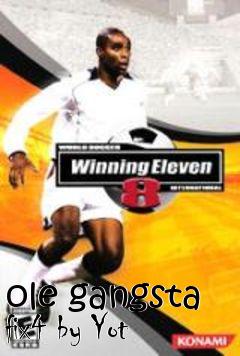 Box art for ole gangsta fix4 by Yot