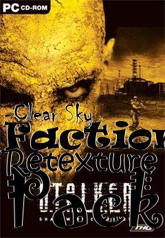Box art for -Clear Sky Faction- Retexture Pack