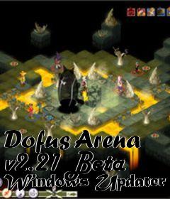 Box art for Dofus Arena v2.21 Beta Windows Updater