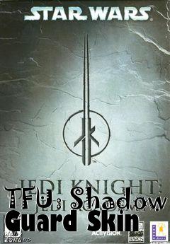 Box art for TFU: Shadow Guard Skin