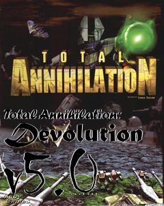 Box art for Total Annihilation: Devolution v5.0