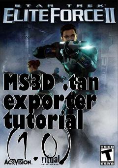 Box art for MS3D .tan exporter tutorial (1.0)