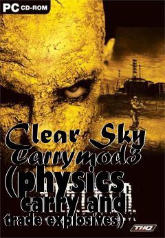 Box art for Clear Sky  Carrymod3 (physics   carry and trade explosives)