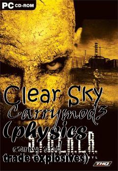 Box art for Clear Sky  Carrymod3 (physics   carry and trade explosives)