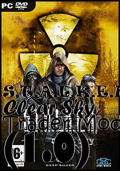 Box art for S.T.A.L.K.E.R. Clear Sky Trader Mod (1.0)