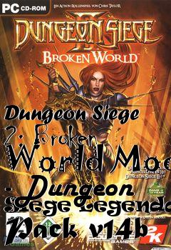 Box art for Dungeon Siege 2: Broken World Mod - Dungeon Siege Legendary Pack v14b