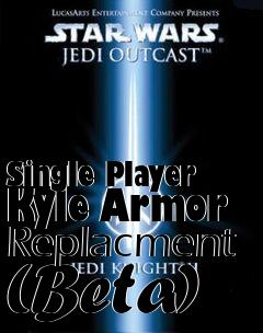 Box art for Single Player Kyle Armor Replacment (Beta)