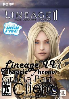 Box art for Lineage II Chaotic Throne: Gracia Part 1 Client
