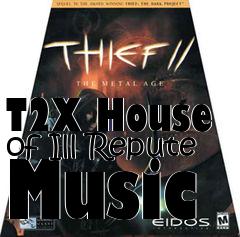 Box art for T2X House of Ill Repute Music