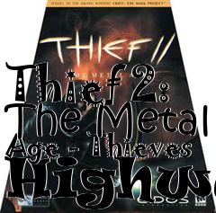 Box art for Thief 2: The Metal Age - Thieves Highway