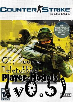 Box art for CS: Source Teletubbies Player Models (v0.5)