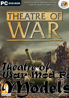 Box art for Theatre of War Mod Pack: Models