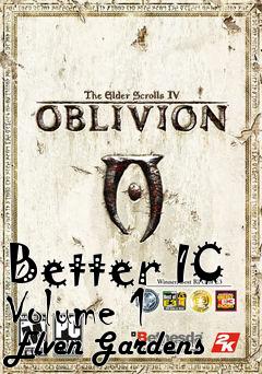 Box art for Better IC Volume 1 Elven Gardens