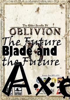 Box art for The Future Blade and the Future Axe
