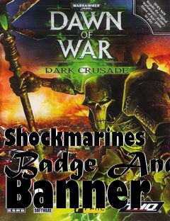 Box art for Shockmarines Badge And Banner