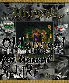 Box art for Oldunreal MultimediaPatch() for Unreal GoldRt