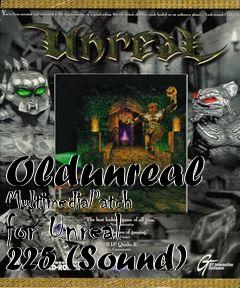 Box art for Oldunreal MultimediaPatch for Unreal 225 (Sound)