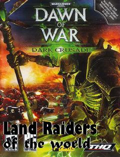 Box art for Land Raiders of the world