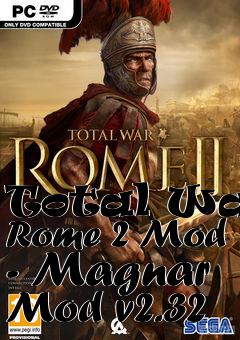 Box art for Total War: Rome 2 Mod - Magnar Mod v2.32