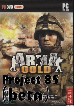 Box art for Project 85 (beta)