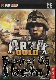 Box art for Project 85 (beta)