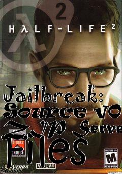 Box art for Jailbreak: Source v0.4 ZIP Server Files