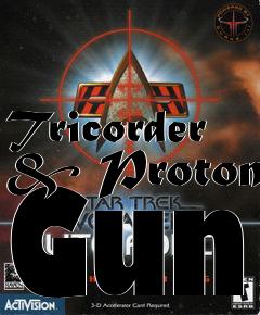 Box art for Tricorder & Proton Gun