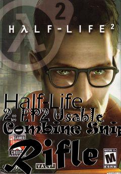 Box art for Half-Life 2: EP2 Usable Combine Sniper Rifle