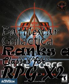 Box art for Battlestar Galactica Ranks and Classes for RPG-X2